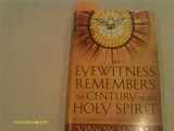 9780800794859-0800794850-Eyewitness Remembers the Century of the Holy Spirit, An