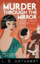 9781913531294-1913531295-Murder through the Mirror: A completely addictive 1920s historical cozy mystery (The Posie Parker Mystery Series)