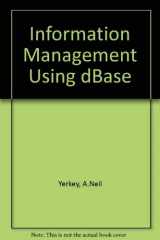 9781555700942-1555700942-Information Management Using dBASE