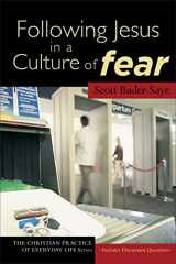 9781587431920-1587431920-Following Jesus in a Culture of Fear (The Christian Practice of Everyday Life)