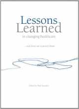 9780981008929-0981008925-Lessons Learned in changing healthcare
