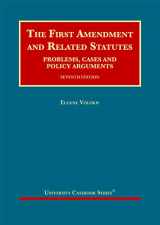 9781684674718-1684674719-The First Amendment and Related Statutes: Problems, Cases and Policy Arguments (University Casebook Series)