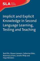 9781847691743-1847691749-Implicit and Explicit Knowledge in Second Language Learning, Testing and Teaching (Second Language Acquisition, 42)