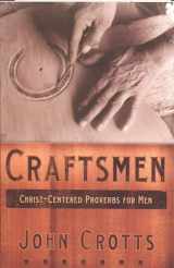 9780976758235-0976758237-Craftsmen: Christ-Centered Proverbs for Men