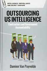 9781474450225-1474450229-Outsourcing US Intelligence: Contractors and Government Accountability (Intelligence, Surveillance and Secret Warfare)