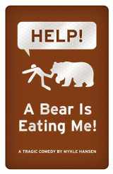 9781933929699-1933929693-HELP! A Bear is Eating Me!