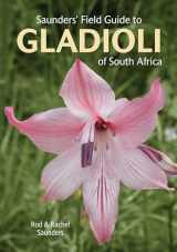 9781775847618-1775847616-Saunders’ Field Guide to Gladioli of South Africa (Struik Nature Field Guides)