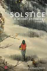 9781957224039-1957224037-Solstice: A Winter Anthology (The Solstice Winter Anthology Series)