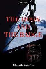 9780595427321-0595427324-The Hook and the Badge: Life on the Waterfront