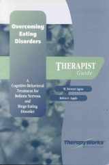 9780127850542-0127850546-Overcoming Eating Disorders : A Cognitive-Behavioral Treatment for Bulimia Nervosa & Binge-Eating (Therapist's Edition)