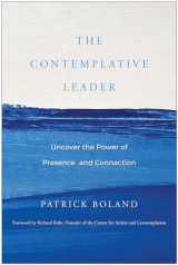 9781637744277-1637744277-The Contemplative Leader: Uncover the Power of Presence and Connection