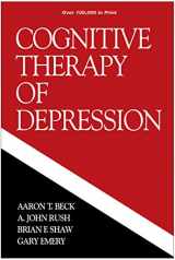 9780898629194-0898629195-Cognitive Therapy of Depression (The Guilford Clinical Psychology and Psychopathology Series)