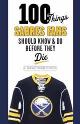 9781600787225-1600787223-100 Things Sabres Fans Should Know & Do Before They Die (100 Things...Fans Should Know)