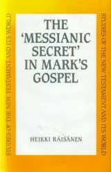 9780567095299-0567095290-The Messianic Secret in Marks Gospel, (Studies of the New Testament and Its World)
