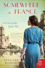 9780062273451-0062273450-Somewhere in France: A Novel of the Great War