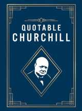 9781837994151-1837994153-Quotable Churchill: Inspiring Quotes from a British Hero