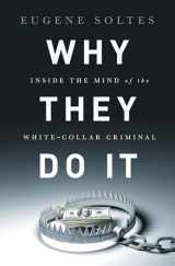 9781610395366-1610395360-Why They Do It: Inside the Mind of the White-Collar Criminal