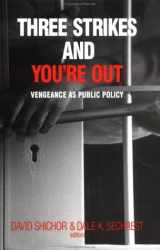 9780761900054-0761900055-Three Strikes and You′re Out: Vengeance as Social Policy