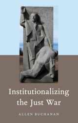 9780190878436-0190878436-Institutionalizing the Just War