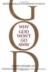 9780345440334-0345440331-Why God Won't Go Away: Brain Science and the Biology of Belief