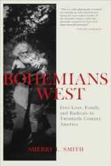 9781597145169-1597145165-Bohemians West: Free Love, Family, and Radicals in Twentieth Century America