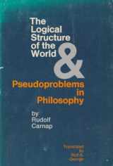 9780520014176-0520014170-The Logical Structure of the World and Pseudo Problems of Philosophy