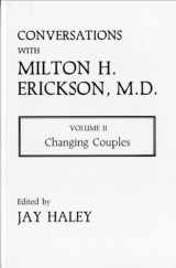 9780931513190-0931513197-Conversations with Milton H. Erickson, Volume II: Changing Couples (Norton Professional Books)
