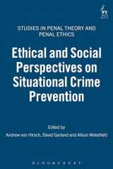 9781841135533-1841135534-Ethical and Social Perspectives on Situational Crime Prevention (Studies in Penal Theory and Penal Ethics)