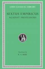 9780674994201-0674994205-Sextus Empiricus: Against the Professors (Loeb Classical Library No. 382)