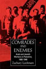 9780520204195-0520204190-Comrades and Enemies: Arab and Jewish Workers in Palestine, 1906-1948