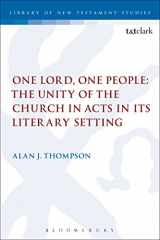 9780567062758-0567062759-One Lord, One People: The Unity of the Church in Acts in its Literary Setting (The Library of New Testament Studies)