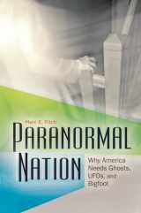 9780313382062-0313382069-Paranormal Nation: Why America Needs Ghosts, UFOs, and Bigfoot