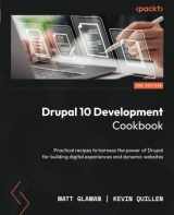 9781803234960-1803234962-Drupal 10 Development Cookbook - Third Edition: Practical recipes to harness the power of Drupal for building digital experiences and dynamic websites
