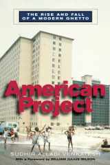 9780674008304-0674008308-American Project: The Rise and Fall of a Modern Ghetto