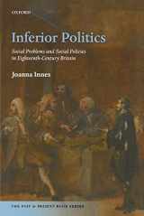 9780198867456-019886745X-Inferior Politics: Social Problems and Social Policies in Eighteenth-Century Britain (The Past and Present Book Series)