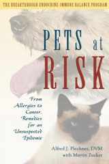 9780939165483-0939165481-Pets at Risk: From Allergies to Cancer, Remedies for an Unsuspected Epidemic