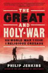 9780062105141-0062105140-The Great and Holy War: How World War I Became a Religious Crusade