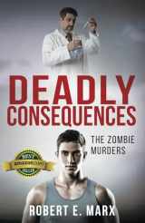9781942389170-1942389175-Deadly Consequences: The Zombie Murders