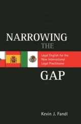 9781614384373-1614384371-Narrowing the Gap: Legal English for the New International Legal Practitioner