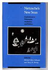 9780226293783-0226293785-Nietzsche's New Seas: Explorations in Philosophy, Aesthetics, and Politics