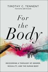 9780310113171-0310113172-For the Body: Recovering a Theology of Gender, Sexuality, and the Human Body (Seedbed Resources)
