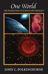 9781599471112-1599471116-One World: The Interaction of Science and Theology