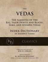 9781541304079-1541304071-The Vedas (Index-Dictionary): For the Samhitas of the Rig, Yajur, Sama, and Atharva [single volume, unabridged]