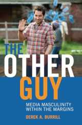 9781433122460-1433122464-The Other Guy: Media Masculinity Within the Margins (Popular Culture and Everyday Life)
