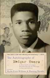 9780465021789-0465021786-The Autobiography Of Medgar Evers: A Hero's Life and Legacy Revealed Through His Writings, Letters, and Speeches