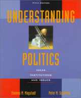 9780312184490-0312184492-Understanding Politics: Ideas, Institutions, and Issues