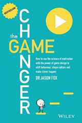 9780730307648-0730307646-The Game Changer: How to Use the Science of Motivation With the Power of Game Design to Shift Behaviour, Shape Culture and Make Clever Happen