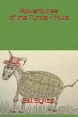 9781089744382-1089744382-Adventures of the Turtle - Mule (Turtle - Mule Book)