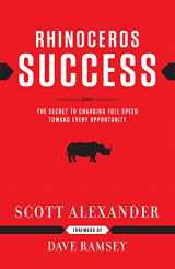 9781937077150-1937077152-Rhinoceros Success : the Secret to Charging Full Speed Toward Every Opportunity