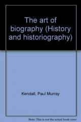9780824063665-082406366X-ART OF BIOGRAPHY (History and historiography)